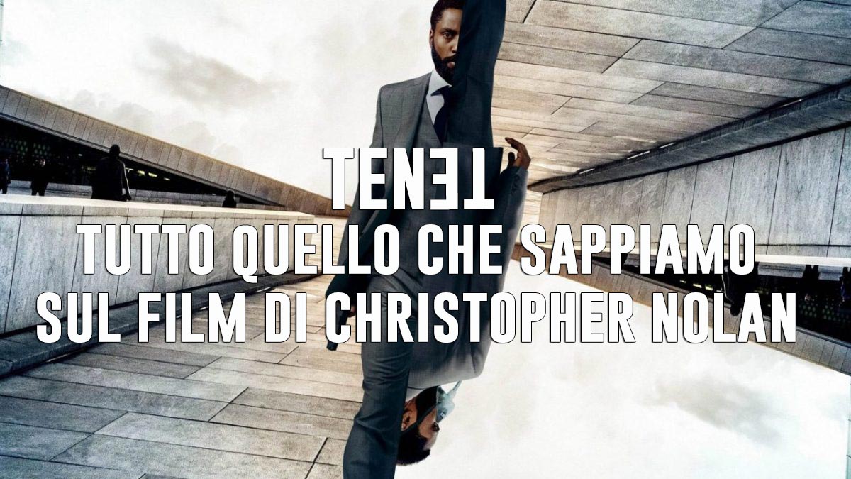 tenet tutto quello che sappiamo sul film di christopher nolan